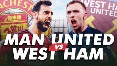 Prediksi Manchester United vs West Ham: Preview, Skor, Link Live Streaming