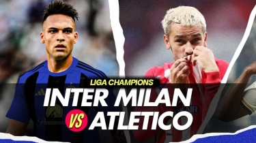 Prediksi Inter Milan vs Atletico Madrid di Liga Champions: Preview, Head to Head, Skor dan Live Streaming