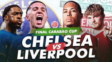 Prediksi Chelsea vs Liverpool di Final Carabao Cup: Preview, Head to Head, Skor dan Live Streaming