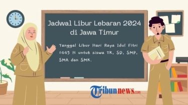 Jadwal Libur Lebaran 2024 di Jawa Timur untuk Siswa Sekolah TK, SD, SMP, SMA dan SMK