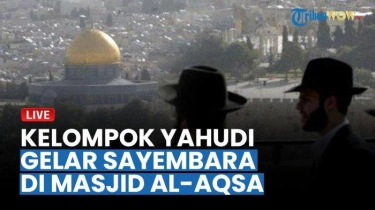 LIVE: Kelompok Yahudi Ekstremis Gelar Sayembara Berhadiah Rp 214 Juta di Masjid Al-Aqsa