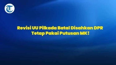 INFOGRAFIS Revisi UU Pilkada Batal Disahkan, KPU RI Tetap Pakai Putusan MK