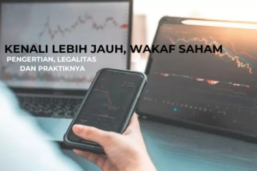 Orang Awam Nggak Banyak Tahu, Ternyata Ada Wakaf Saham, Kenali Dulu Praktik dan Legalitasnya Sebelum Memberi