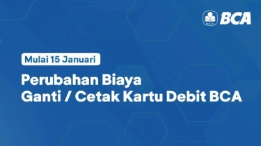 Biaya Ganti atau Cetak Kartu Debit BCA Alami Perubahan, Berlaku Mulai 15 Januari 2025