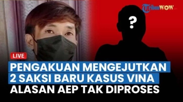 LIVE Pengakuan Mengejutkan 2 Saksi Baru Kasus Vina hingga Alasan Bareskrim Tak Proses Laporan Aep