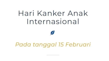 Tema Hari Kanker Anak Internasional 2025 yang Diperingati Setiap 15 Februari