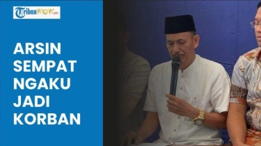 Video Arsin Sempat Ngaku Korban: Saya adalah Korban dari Perbuatan yang Dilakukan oleh Pihak lain