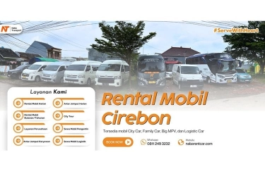 Naba Rent Car, Solusi Transportasi Andal untuk Wisata dan Bisnis di Cirebon