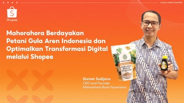 Kisah CEO Mahorahora: Berdayakan Petani Gula Aren, Hingga Optimalkan Transformasi Digital melalui Shopee