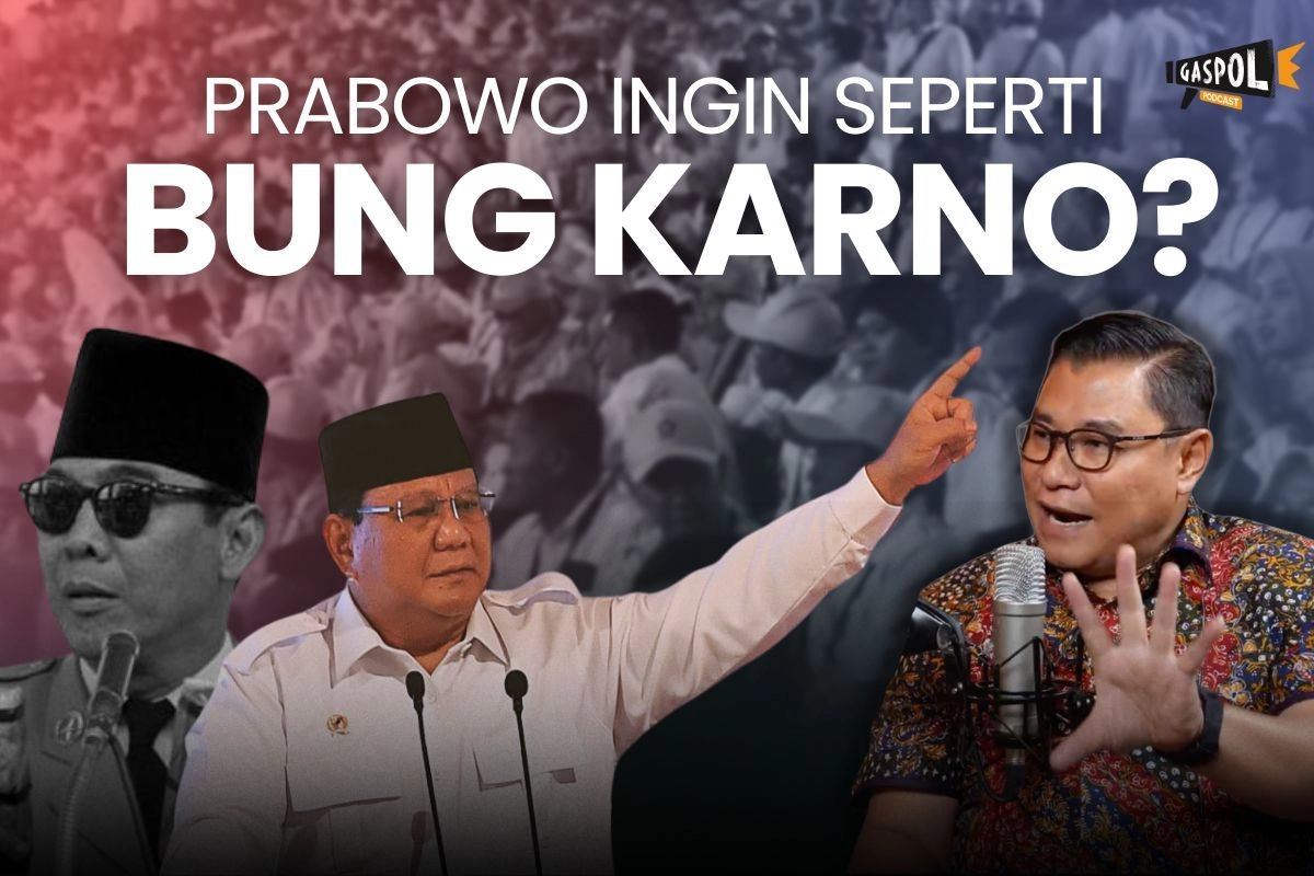Gaspol Hari Ini: Prabowo Ingin Seperti Bung Karno?